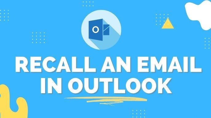 How to Recall an Email in Outlook (Ultimate Guide 2025)
